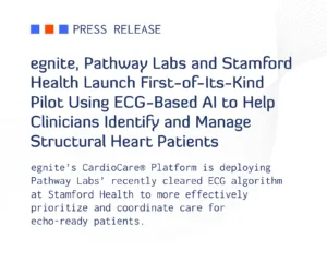 egnite’s CardioCare® Platform is deploying Pathway Labs’ recently cleared ECG algorithm at Stamford Health to more effectively prioritize and coordinate care for echo-ready patients.